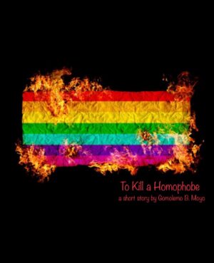 To Kill A Homophobe